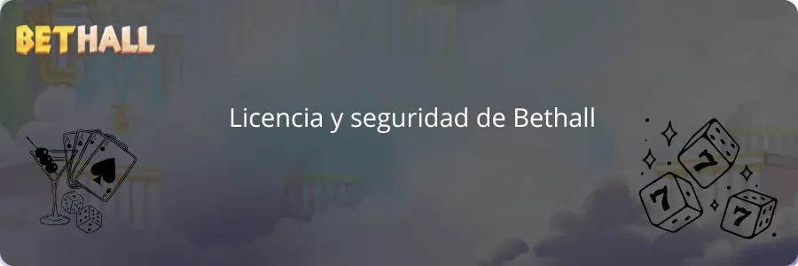 Bethall Casino Licencia y seguridad
